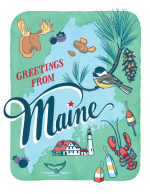 Maine card from the 50 States series illustrated and hand-lettered by Chandler O'Leary